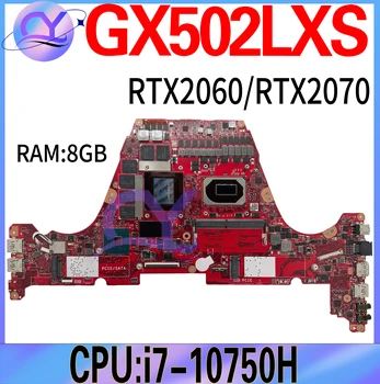 GU502LV Материнская плата Для ASUS GX502LXS GU502LW GX502L GU502L Материнская плата ноутбука I7 RTX2060/V6G RTX2070/V8G 8 ГБ/Оперативная память 100% Рабочая