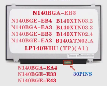 Новый 14,0 Тонкий ЖК-экран для ноутбука N140BGE-EB3 NT140WHM-N41 N31 N44 N140BGA-EA4 EA3 B140XTN02.E B140XTN02.A 30-Контактный дисплей с матрицей